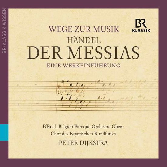 Der Messias: Introduction to the Work from Vanhoefer - G.F. Handel - Musik - BR KLASSIK - 4035719009217 - 5. Juni 2020