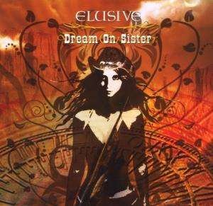 Dream on Sister - Elusive - Music - PANDAMONIUM - 4042564009217 - April 1, 2011