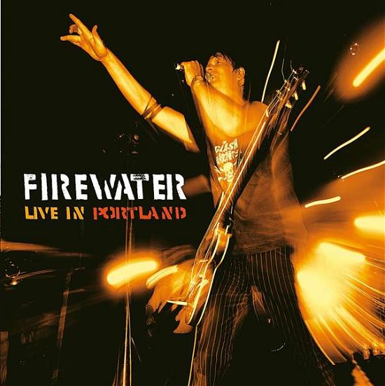 Live In Portland - Firewater - Music - NOISOLUTION - 4051574002217 - July 1, 2016