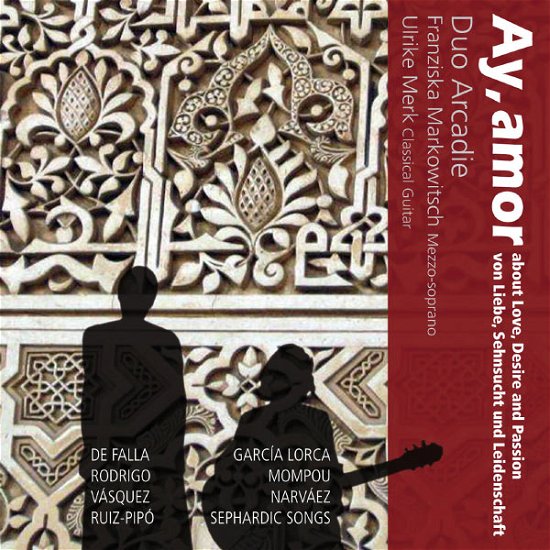 Cover for Lorca / Duo Arcadie · Ay Amor - Songs About Love Desire &amp; Passion (CD) (2013)