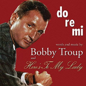 Cover for Bobby Troup · Do-re-mi / Here's to My Lady (CD) [Japan Import edition] (2014)