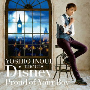 Cover for Inoue Yoshio · Yoshio Inoue Meets Disney -proud of Your Boy- (CD) [Japan Import edition] (2018)