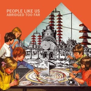 Cover for People Like Us · Abridged Too Far (LP) (2019)