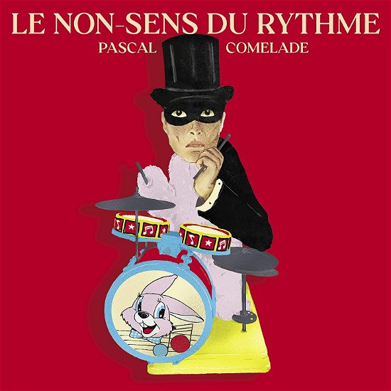 Le Non-Sens Du Rythme - Pascal Comelade - Musique - BECAUSE - 5056556107217 - 9 septembre 2022