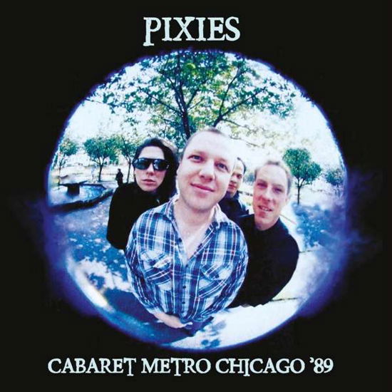 Cabaret Metro Chicago '89 - Pixies - Musiikki - AIR CUTS - 5292317805217 - perjantai 7. lokakuuta 2016