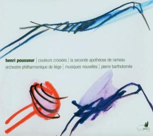 H. Pousseur Couleurs Croiseees / Seconde Apotheose - Musique Nouvelles / Bartholomee - Música - OUTHERE / CYPRES - 5412217046217 - 17 de março de 2006
