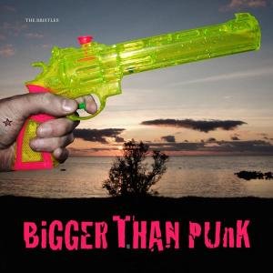 Cover for Bristles · Bigger Than Punk (LP) (2012)