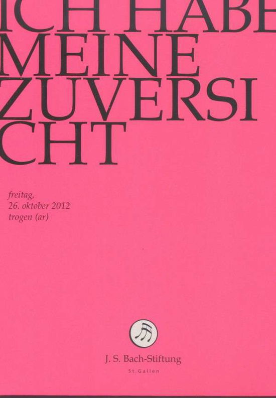 J.S. Bach-Stiftung / Lutz,Rudolf · Ich Habe Meine Zuversicht (DVD) (2014)