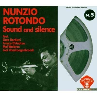 Cover for Nunzio Rotondo · Sound and Silence (CD) (2013)
