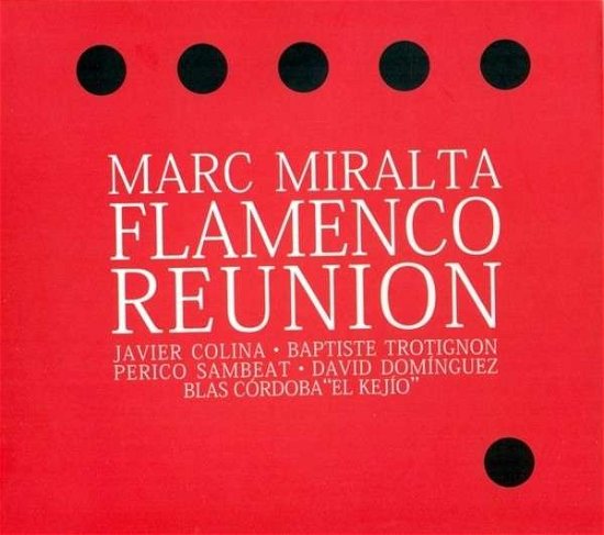 Flamenco Reunion - Marc Miralta - Musiikki - KARONTE - 8428353784217 - tiistai 11. marraskuuta 2014