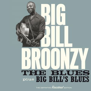 The Blues / Big Bills Blues - Big Bill Broonzy - Muziek - SOUL JAM - 8436542019217 - 15 mei 2015