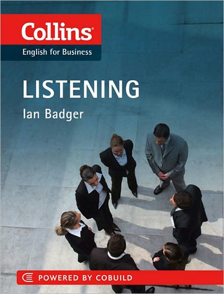 Business Listening: B1-C2 - Collins Business Skills and Communication - Ian Badger - Books - HarperCollins Publishers - 9780007423217 - May 5, 2011