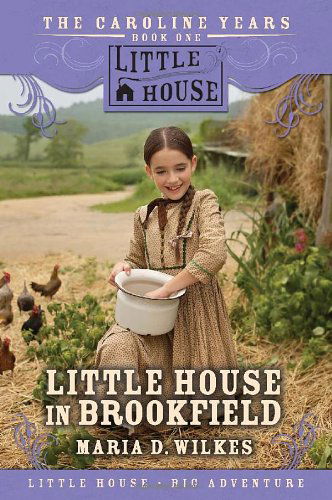 Cover for Maria D Wilkes · Little House in Brookfield - Little House the Caroline Years (Paperback) (Paperback Book) [Abridged edition] (2007)