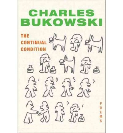 Cover for Charles Bukowski · The Continual Condition: Poems (Paperback Bog) (2010)