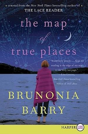Cover for Brunonia Barry · The map of true places (Book) [1st HarperLuxe edition] (2010)