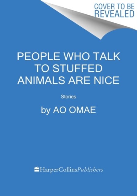 Cover for Ao Omae · People Who Talk to Stuffed Animals Are Nice: Stories (Hardcover bog) (2023)