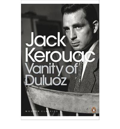 Vanity of Duluoz - Penguin Modern Classics - Jack Kerouac - Bøker - Penguin Books Ltd - 9780141198217 - 1. mars 2012