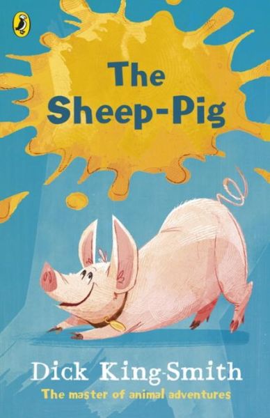 Cover for Dick King-Smith · The Sheep-pig: 40th Anniversary Edition (Paperback Book) (2017)