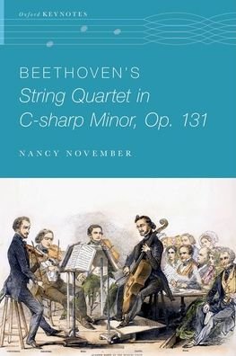 November, Nancy (Associate Professor in Musicology, Associate Professor in Musicology, University of Auckland) · Beethoven's String Quartet in C-sharp Minor, Op. 131 - Oxford Keynotes (Paperback Book) (2021)