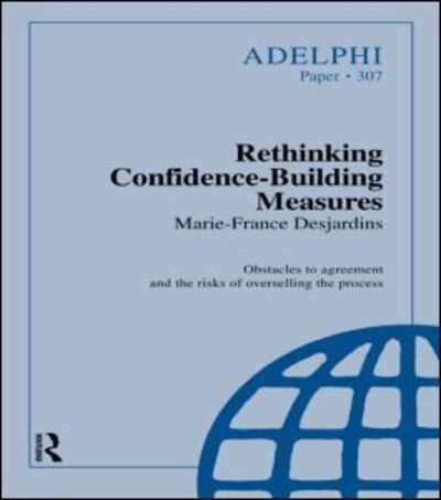 Cover for Marie-France Desjardins · Rethinking Confidence-Building Measures - Adelphi series (Paperback Book) (2005)