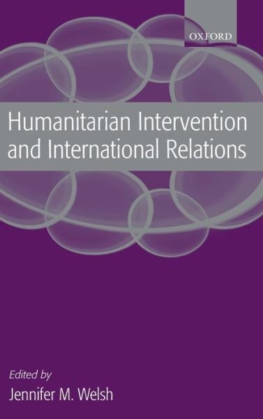 Cover for Welsh · Humanitarian Intervention and International Relations (Hardcover bog) (2003)