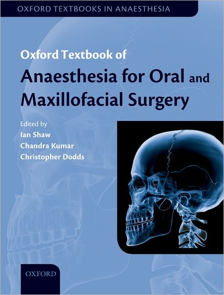 Cover for Ian Shaw · Oxford Textbook of Anaesthesia for Oral and Maxillofacial Surgery - Oxford Textbook in Anaesthesia (Innbunden bok) (2010)