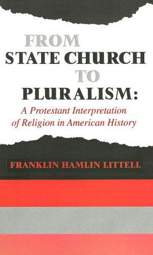 Cover for Franklin Littell · From State Church to Pluralism: A Protestant Interpretation of Religion in American History (Paperback Book) (2007)