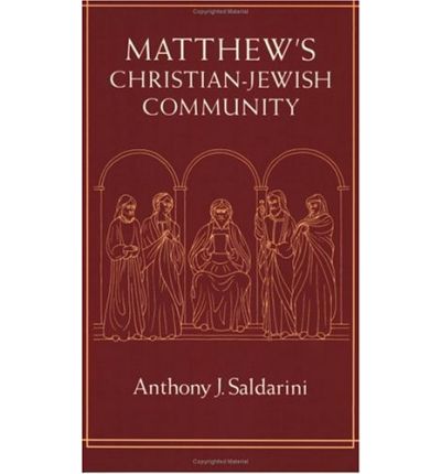 Cover for Anthony J. Saldarini · Matthew's Christian-Jewish Community - Chicago Studies in History of Judaism CSHJ (Paperback Book) [2nd edition] (1994)