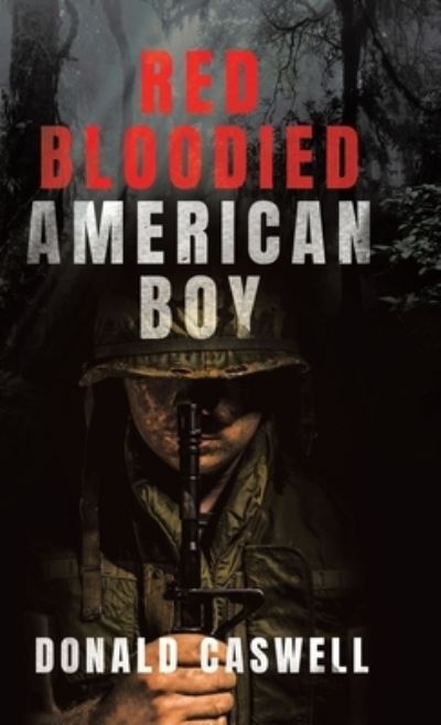 Cover for Donald Caswell · Red Bloodied American Boy (Hardcover Book) (2020)