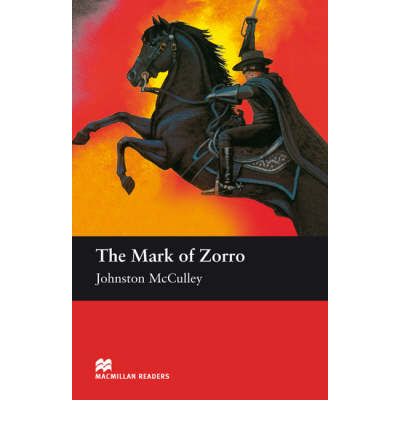 Macmillan Readers Mark of Zorro The Elementary Without CD - Johnston McCulley - Książki - Macmillan Education - 9780230029217 - 29 czerwca 2007