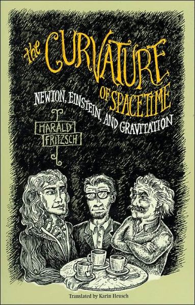 Cover for Harald Fritzsch · The Curvature of Spacetime: Newton, Einstein, and Gravitation (Paperback Book) (2004)