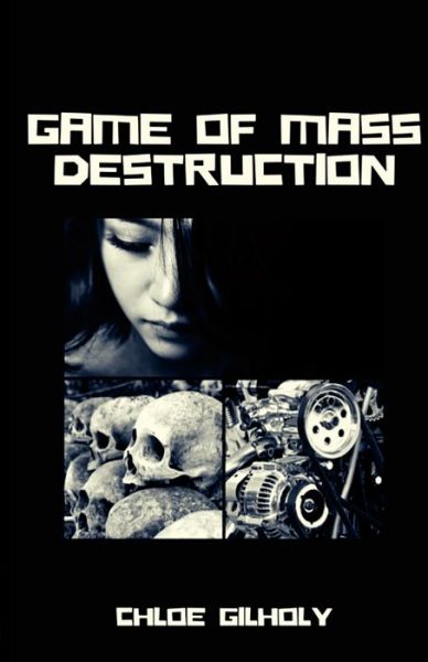 Cover for Chloe Gilholy · Game of Mass Destruction (Taschenbuch) (2020)