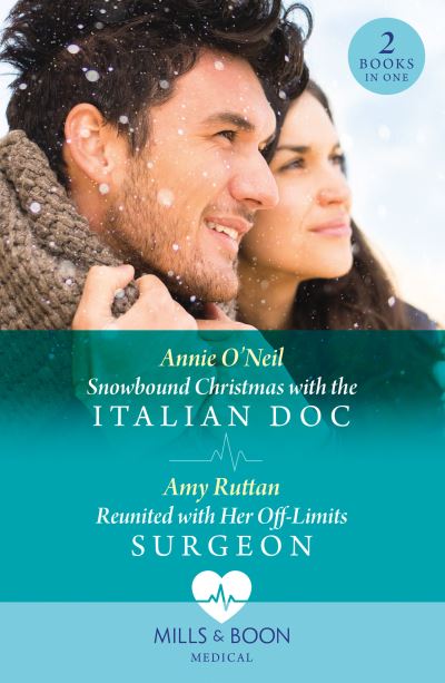 Cover for Annie O'Neil · Snowbound Christmas With The Italian Doc / Reunited With Her Off-Limits Surgeon: Snowbound Christmas with the Italian DOC / Reunited with Her off-Limits Surgeon (Paperback Book) (2023)