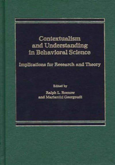 Cover for Ralph Rosnow · Contextualism and Understanding in Behavioral Science: Implications for Research and Theory (Hardcover Book) (2011)