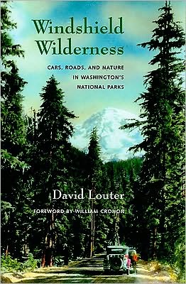Windshield Wilderness: Cars, Roads, and Nature in Washington's National Parks - Weyerhaeuser Environmental BooksWeyerhaeuser Environmental BooksWeyerhaeuser Environmental BooksWeyerhaeuser Environmental BooksWeyerhaeuser Environmental BooksWindshield Wild - David Louter - Bøger - University of Washington Press - 9780295990217 - 11. februar 2010