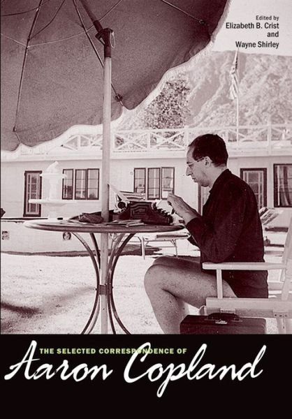 Cover for Aaron Copland · The Selected Correspondence of Aaron Copland (Hardcover bog) [Annotated edition] (2006)
