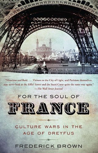 Cover for Frederick Brown · For the Soul of France: Culture Wars in the Age of Dreyfus (Pocketbok) [Reprint edition] (2011)