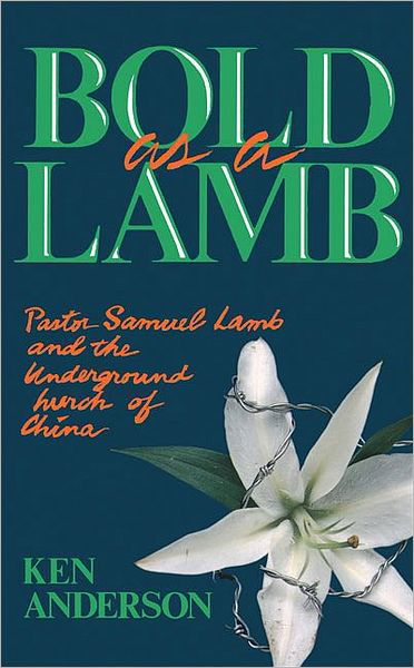 Cover for Ken Anderson · Bold as a Lamb: Pastor Samuel Lamb and the Underground Church of China (Paperback Bog) (1991)