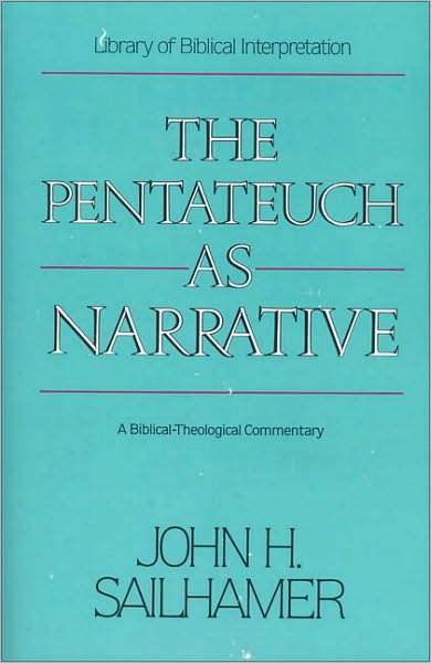 The Pentateuch as Narrative: A Biblical-Theological Commentary - John H. Sailhamer - Books - Zondervan - 9780310574217 - February 23, 1995