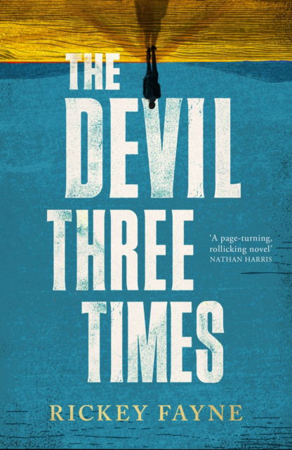 Cover for Rickey Fayne · The Devil Three Times: 'a page-turning, rollicking novel' Nathan Harris (Hardcover Book) (2025)