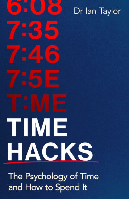 Cover for Ian Taylor · Time Hacks: The psychology of time and how to spend it (Paperback Book) (2025)