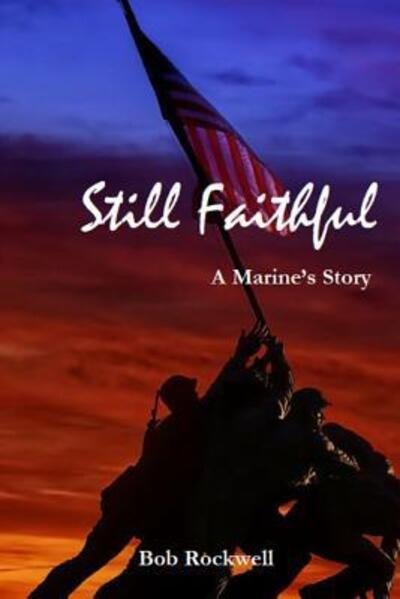 Still Faithful - Bob Rockwell - Livros - Lulu.com - 9780359043217 - 30 de agosto de 2018