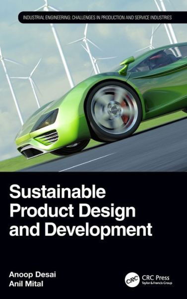 Cover for Desai, Anoop (Associate Professor, Mechanical Engineering, Georgia Southern University, GA) · Sustainable Product Design and Development - Industrial Engineering (Hardcover bog) (2020)