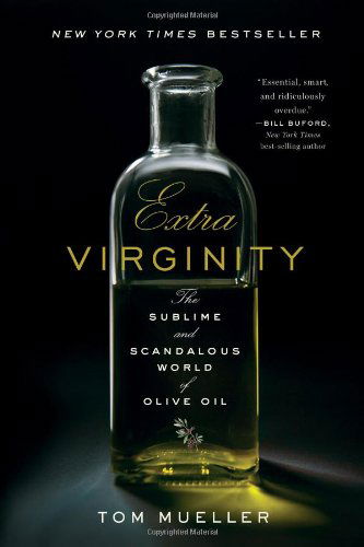 Cover for Tom Mueller · Extra Virginity: The Sublime and Scandalous World of Olive Oil (Hardcover Book) (2012)