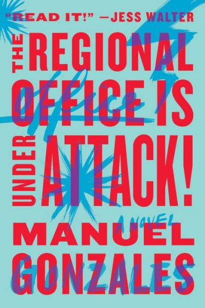 Cover for Gonzales · The Regional Office Is Under Attack!: A Novel (Bok) (2017)