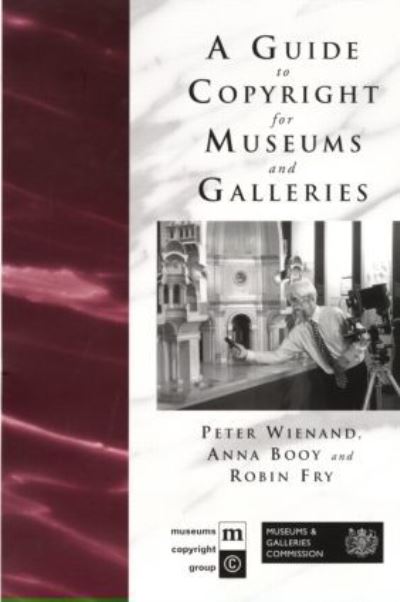 Cover for Anna Booy · A Guide to Copyright for Museums and Galleries (Paperback Book) (2000)