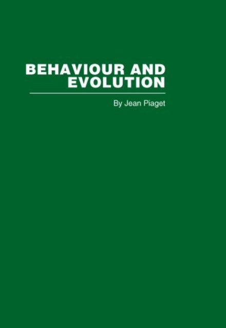 Cover for Jean Piaget · Behaviour and Evolution (Innbunden bok) (2006)