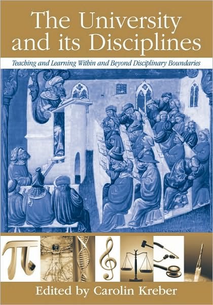 Cover for Kreber, Carolin (University of Edinburgh, UK) · The University and its Disciplines: Teaching and Learning within and beyond disciplinary boundaries (Paperback Book) (2008)