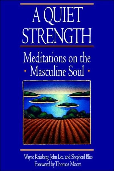 Cover for John H. Lee · A Quiet Strength: Meditations on the Masculine Soul (Paperback Book) (1994)