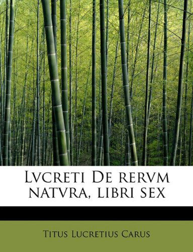 Cover for Titus Lucretius Carus · Lvcreti De Rervm Natvra, Libri Sex (Gebundenes Buch) (2008)